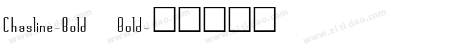 Chasline-Bold Bold字体转换